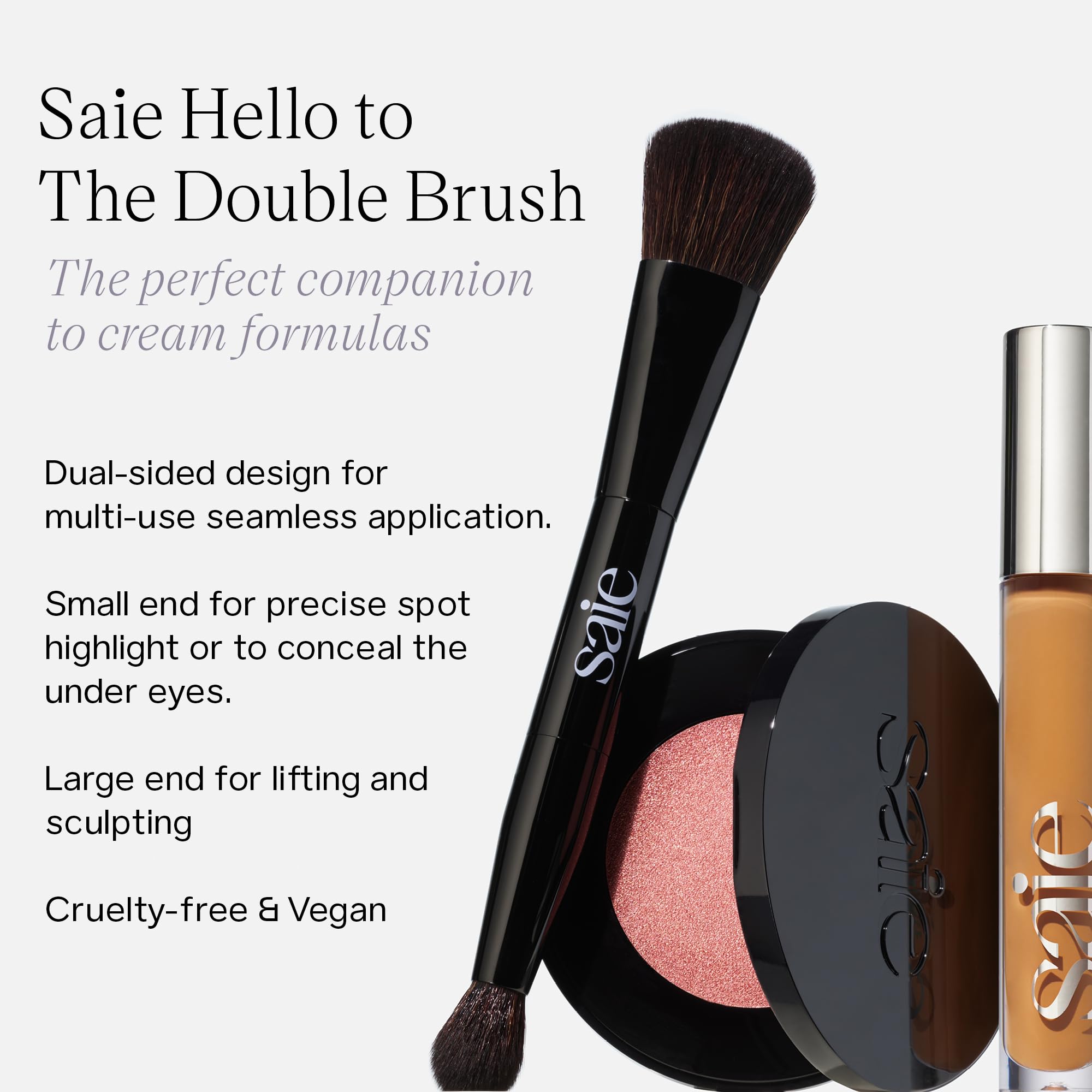 Saie The Double Brush ultra-soft synthetic bristles deliver seamless blending.
