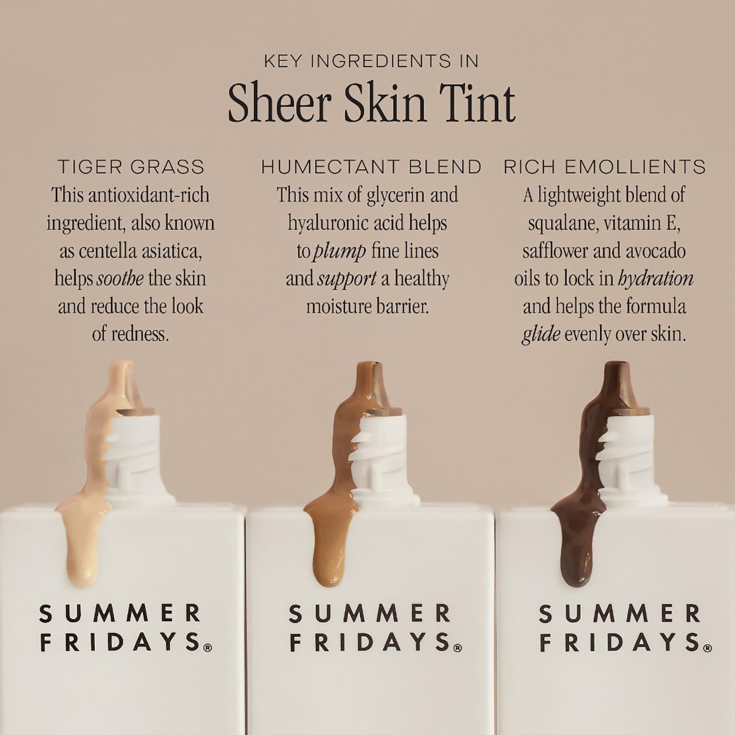 Hyaluronic acid in Summer Fridays Sheer Skin Tint supports hydration on the surface.