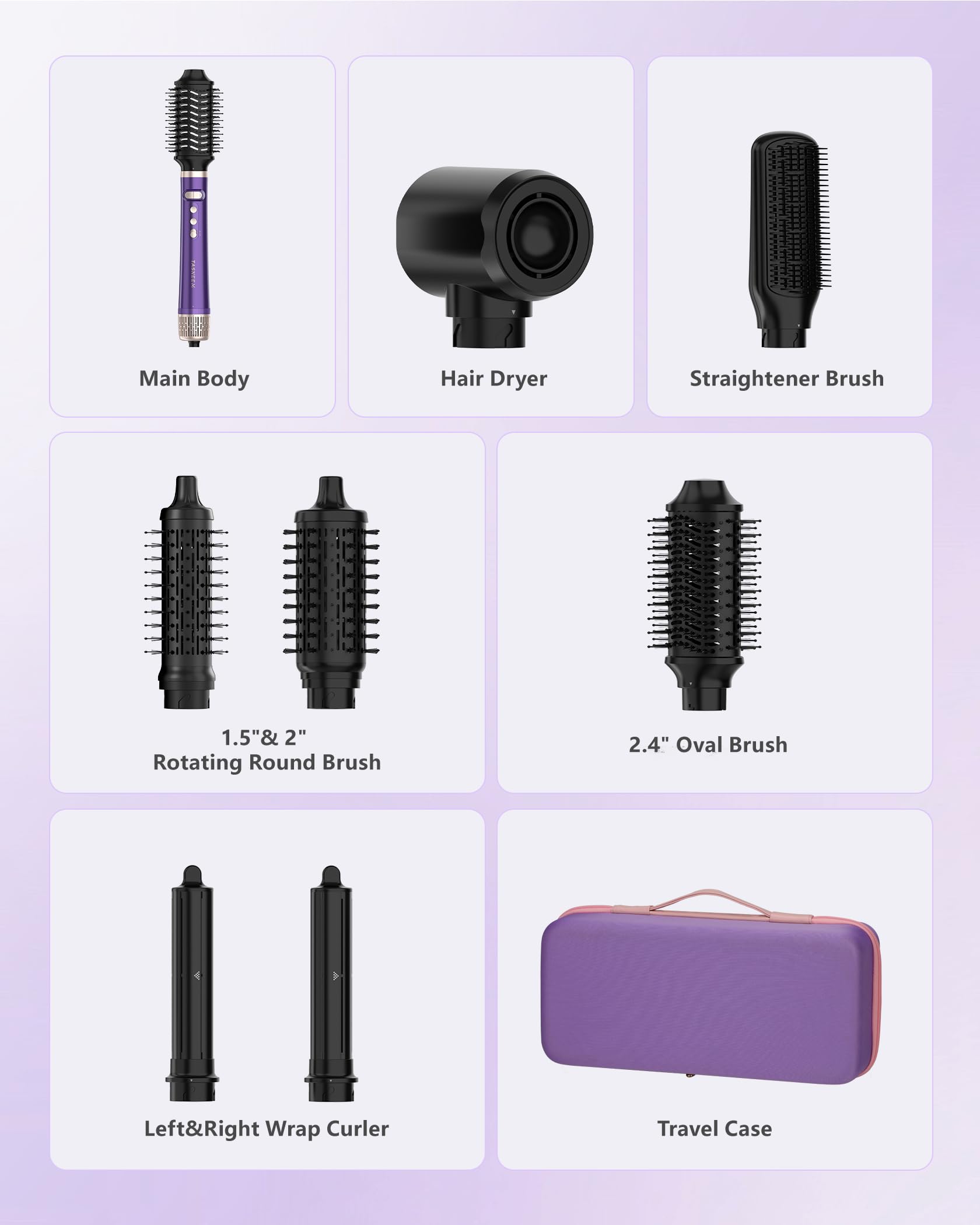 Tasneem includes 7 attachments for versatile looks.