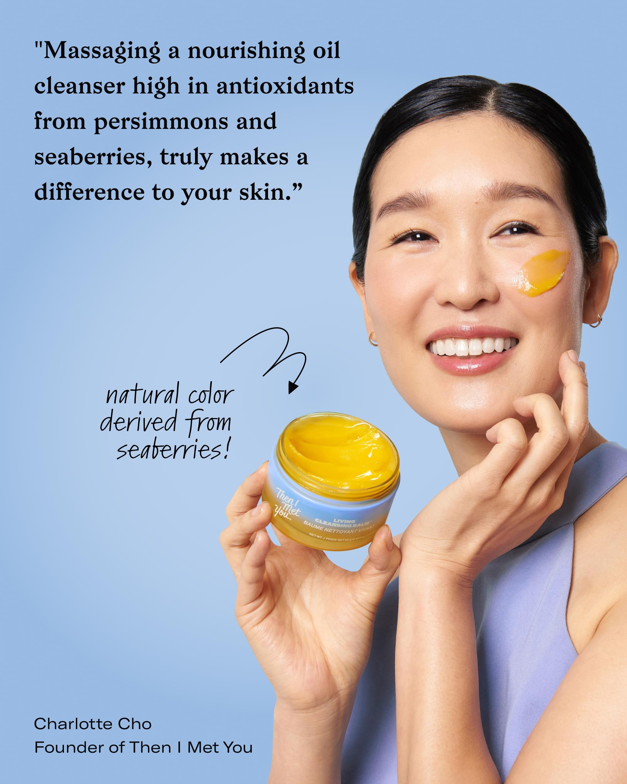 Then I Met You Living Cleansing Balm olive and seaberry oils nourish skin.