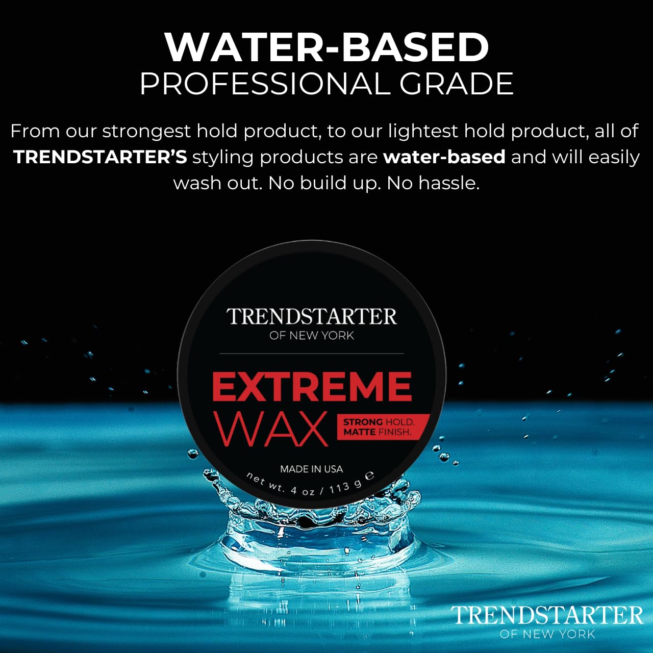 TRENDSTARTER Extreme Wax se retira fácilmente con agua.