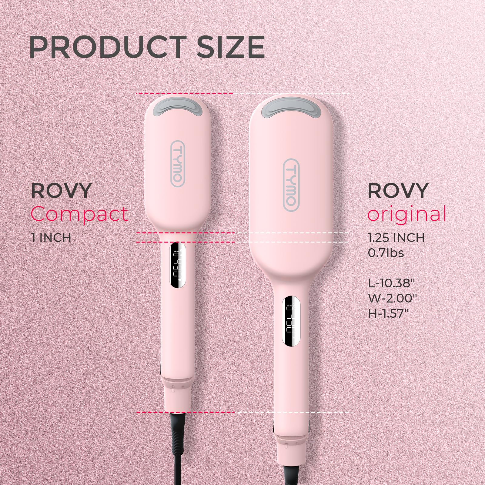 TYMO ROVY pink finish adds style and comfortable grip.