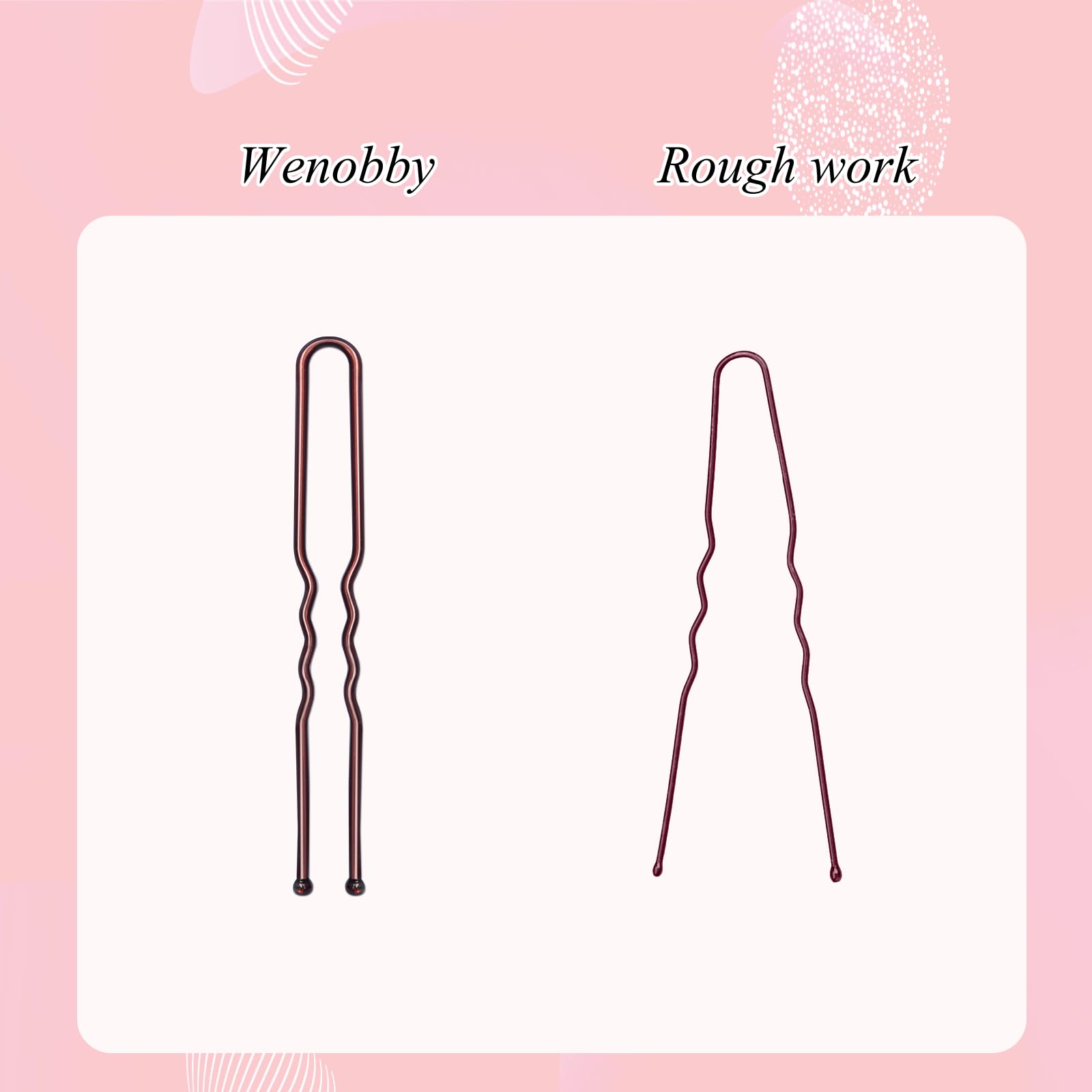 Wenobby pins with smooth ball tips prevent scalp discomfort.