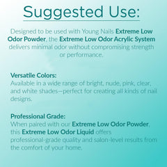 Young Nails Extreme Low Odor Liquid Monomer helps prevent yellowing and discoloration.